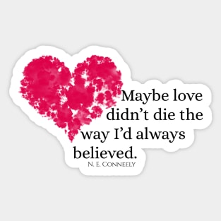 Love didn't Die Sticker